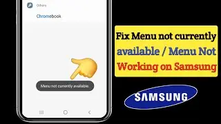 Fix Samsung Menu not currently available / Not Showing Problem