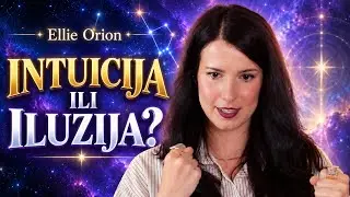 Kako znaš da je INTUICIJA — a ne tvoja MAŠTA?  Ellie Orion