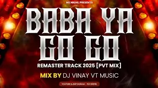 BABA YA GO GO REMASTER MIX  🎶 | UNRELEASED TRACK 2K25 | [PVT MIX] &copy;️