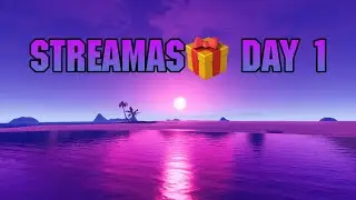 Streamas🎁day 1