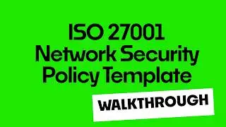 ISO 27001 Network Security Policy Template  - Full Walkthrough