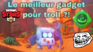 LE MEILLEUR GADGET POUR TROLL ?! Brawl stars [FR]