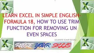 SESSION 38, LEARN EXCEL IN SIMPLE ENGLISH  FORMULA 18, HOW TO USE TRIM FUNCTION FOR REMOVING SPACES