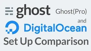 Ghost Blogging Platform Set Up Comparison Pro vs DigitalOcean