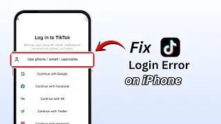 How to Fix TikTok Login Error on iPhone (Can&rsquo;t Sign In | Server Issues)