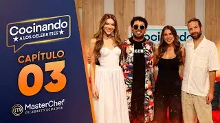 CAPÍTULO 03: Mara, Nexar, Andy y Bastián (26/01/26) | TEMP 03 | COCINANDO A LOS CELEBRITIES