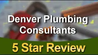 Best Plumbing and HVAC Denver, CO - Denver Plumbing Consultants 5 Star Review