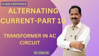 Transformer in AC Circuit Alternating Current|CLASS 12|PHYSICS|2nd PUC|CHAPTER 7