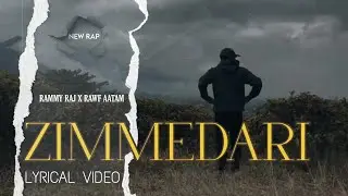 ZIMMEDARI (LYRICAL VIDEO)-  RAWF AATAM X RAMMY RAJ (PROD. ONETRAPTSOUL)