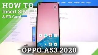 Как вставить карты Nano-SIM и Micro SD в OPPO A53 2020 &mdash; Установка SIM и SD
