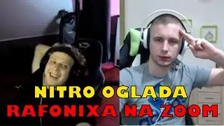 Nitro ogląda Rafonix na ZOOM