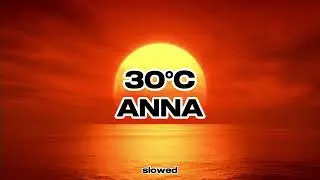 30°C SLOWED | ANNA | Italian Hits
