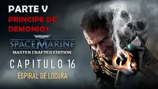 Warhammer 40K Space Marine Remastered - Cap&iacute;tulo 16: Espiral de Locura | ESP | #sincomentarios