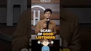Scam of Good Listeners - Stand Up Pomedy by Rajat Sood #goodnessgraciousme #scam of good listeners