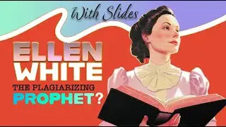 Ellen White: The Plagiarizing Prophet?  I  Sean Sutton