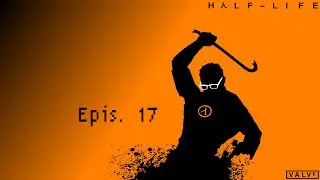 Half-Life Epis. 17 - Militares Infernais!