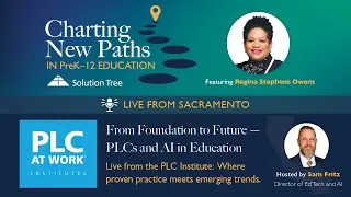 From Foundation to Future: PLCs and AI in Education... Live with Regina Stephens Owens!