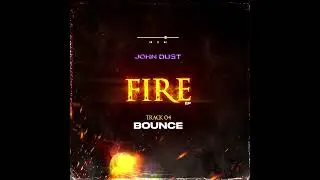 JOHN DUST: FIRE The EP