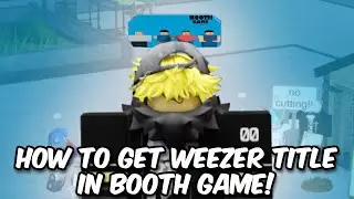 How to get Weezer Title In Booth Game!