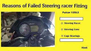 Reasons why Steering Ball Racer fails. Pulsar 135LS