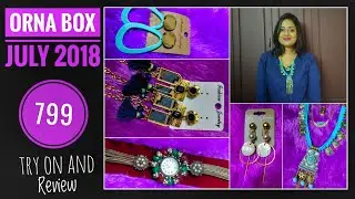 Orna box July 2018 |799 edition |Try On and Review