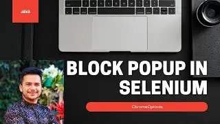How To Block The Pop-up Windows In Chrome Using Selenium | Disable Popup In Selenium