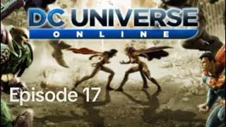 DC Universe Online episode 17 Ms bug eye turn into the hunter #freetoplay #dcuo
