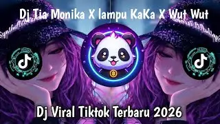 DJ TIA MONIKA X CLBK X LAMPU KAKA X WUT WUT WUT DJ VIRAL TIKTOK SLOW TERBARU 