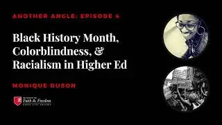 Another Angle EP4: Monique Duson on Black History Month, Colorblindness, and Racialism