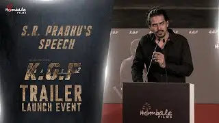 S.R. Prabhu Speech | KGF Chapter 2 - Trailer Launch Event | Hombale Films
