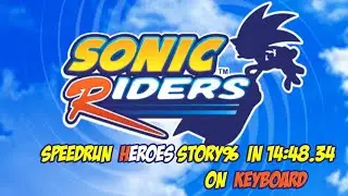 Sonic Riders [PC] Speedrun No Ultra Heroes Story% on Keyboard [14:48.34]