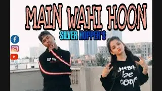 SILVER HOPPER'S ||MAIN WAHI HOON ||CHOREOGRAPHY