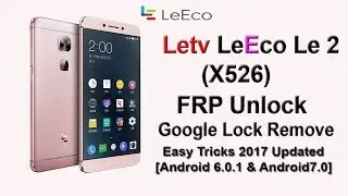 Letv LeEco Le 2 X526 FRP Unlock Google account Bypass