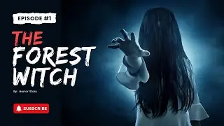 Forest Witch Haunts Woods - Terrifying Horror Story in the Woods