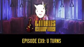 NetMoverSitan Plays: Limbus Company -  Episode EX9: U Turns