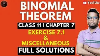 Binomial Theorem Class 11 | NCERT Exercise 7.1 & Miscellaneous Full Solutions | CBSE Chapter 7