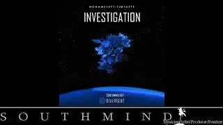 TiM TASTE & NoNameLeft - Investigation (Southmind Edit)