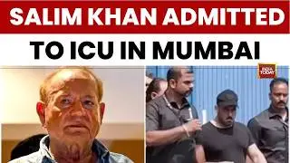 Salim Khan Rushed To Lilavati Hospital ICU; Family To Issue Health Update | India Today News