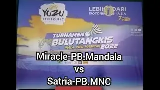 Piala PBSI Magetan 2022 TAPA round3 Miracle-PB.Mandala vs Satria-PB.MNC
