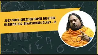 2023 MODEL QUESTION PAPER SOLUTION MATHEMATICS | BIHAR BOARD | CLASS - 12 | #creatorssuper30  #maths
