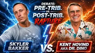 DEBATE WITH DR.KENT HOVIND PRE TRIB. Vs. POST TRIB. RAPTURE