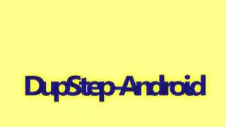DubStep-Android