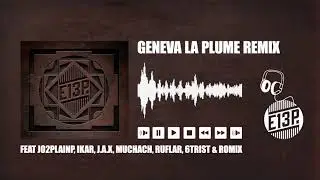 E13P feat V.A - Geneva la plume Remix (Prod.Predium)