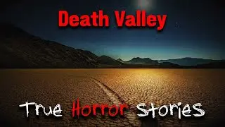 3 Terrifying TRUE Death Valley Horror Stories (Vol. 1)