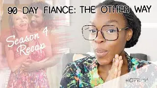 90 Day Fianc&eacute;: Other Way - Season 4 ULTIMATE Recap