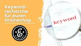 Keyword-Recherche - So findet ihr die richtigen Keywords f&uuml;r euren Onlineshop | eCommerce Tutorial