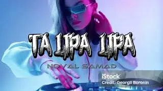 TA LIPA LIPA__ NOVAL - SAMAD  REMIX 2025 #