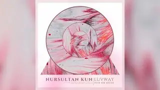 Nursultan Kun - Luvway (Radio Edit) [Stellar Fountain]