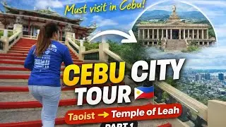Cebu City Tour Vlog | Taoist Temple to Temple of Leah Part 1 