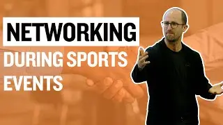 Networking During Sports Events